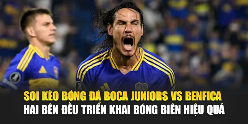 Soi Kèo Bóng Đá Boca Juniors Vs Benfica Cùng helpyou.in.net 3 Soi kèo bóng đá Boca Juniors vs Benfica - Hai bên đều triển khai bóng biên hiệu quả